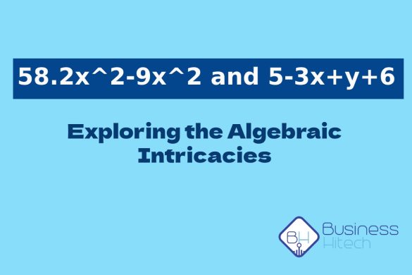 58.2x^2 - 9x^2 and 5 - 3x + y + 6